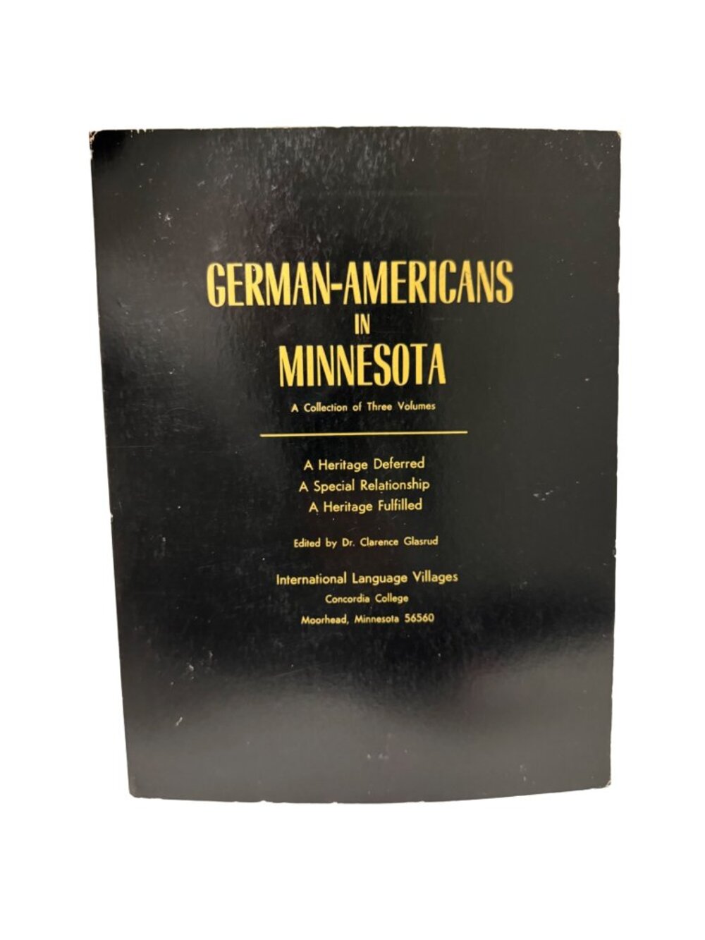 German-Americans In Minnesota Immigrants Dr. Clarence Glasrud  Concordia 1981 SC